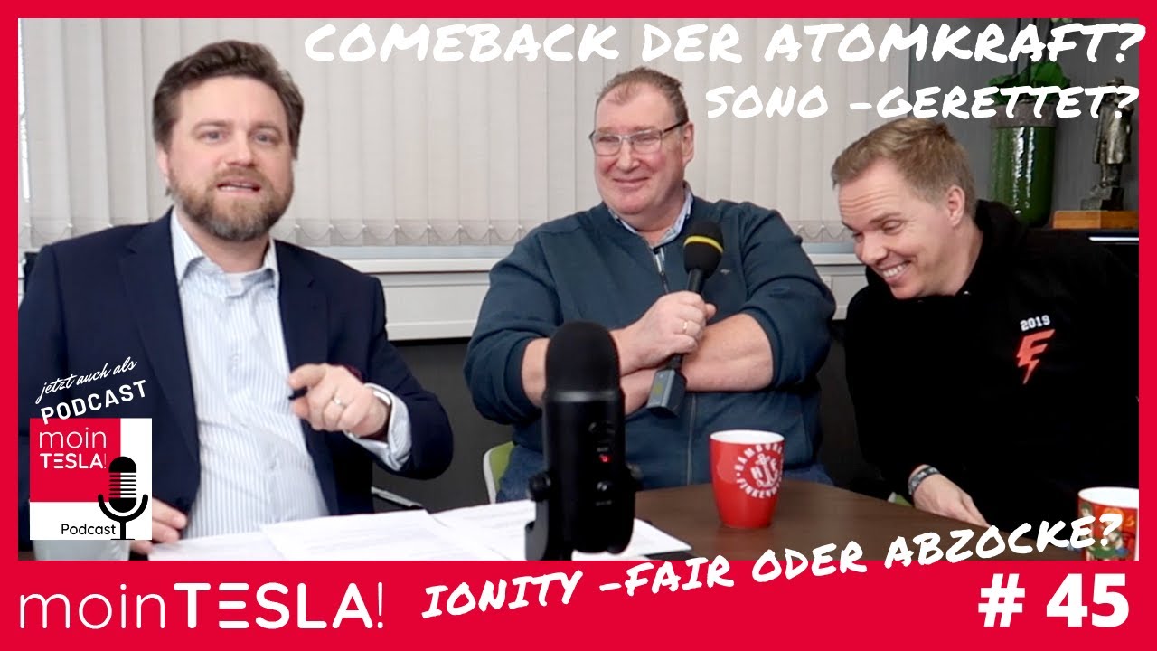 Moin Tesla! #45 - IONITY - fairer Preis oder Abzocke? Atomkraft vor dem Comeback? Sono am Ziel?