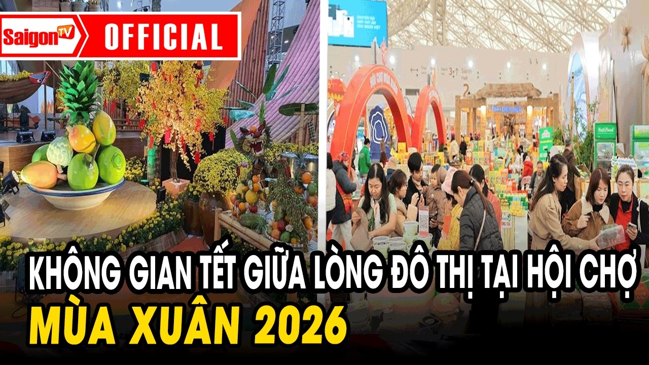 Không gian Tết giữa lòng đô thị tại Hội chợ Mùa Xuân 2026 | Tin tức SaigonTV