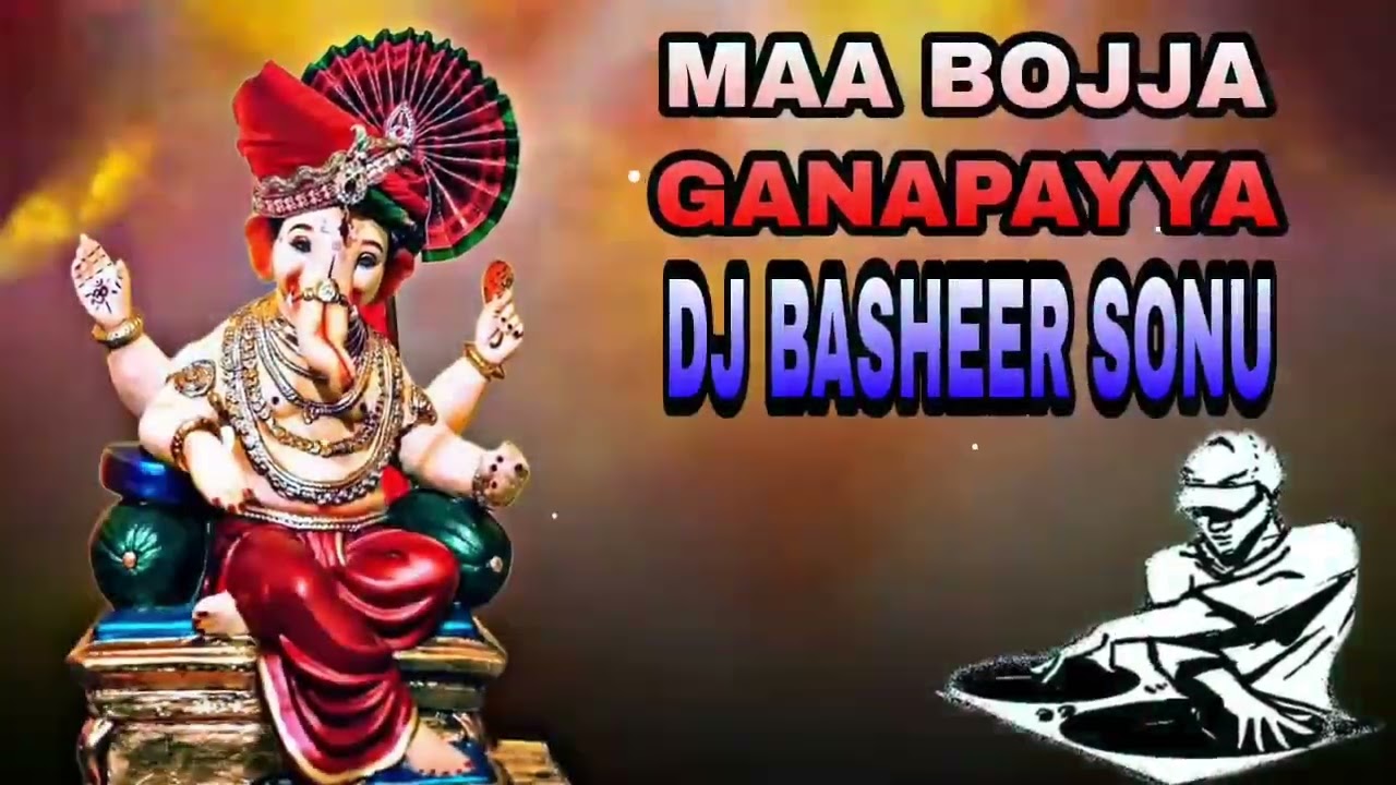 MAA BOJJA GANAPAYYA GANESH SPECIAL MIX BY DJ BASHEER SONU