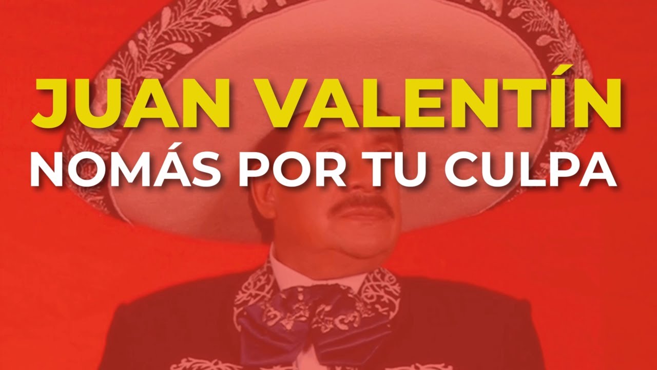 Juan Valentín - Nomás por Tu Culpa (Audio Oficial)