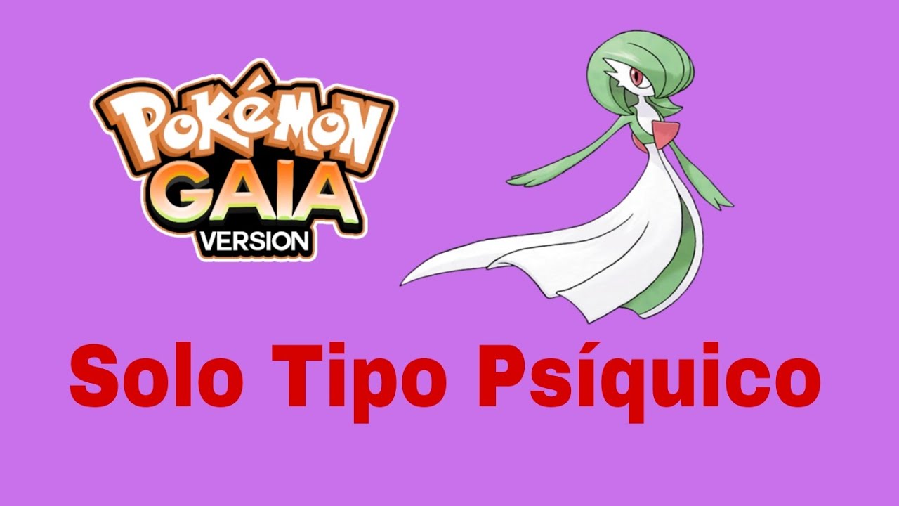 Pokémon Gaia - Solo Tipo Psíquico / (Parte 4)