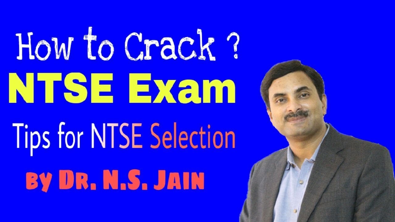 Important tips to Crack NTSE Exam by Dr. N.S. Jain