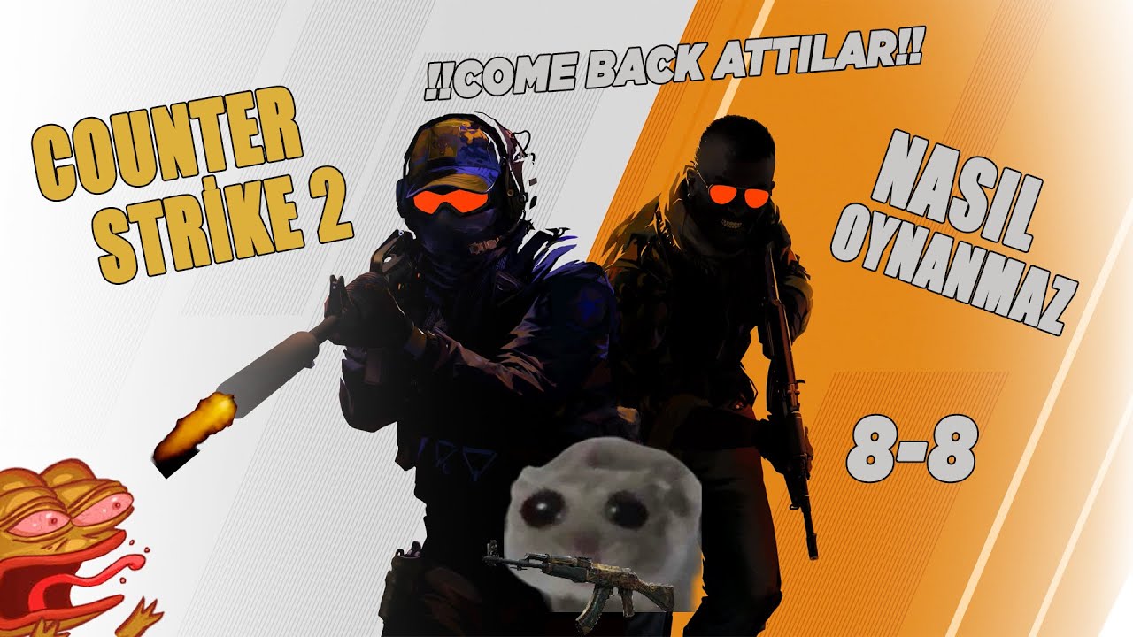 !BÖYLE BİR GERİ DÖNÜŞ YOK! COUNTER-STRİKE2 YOLDAŞ