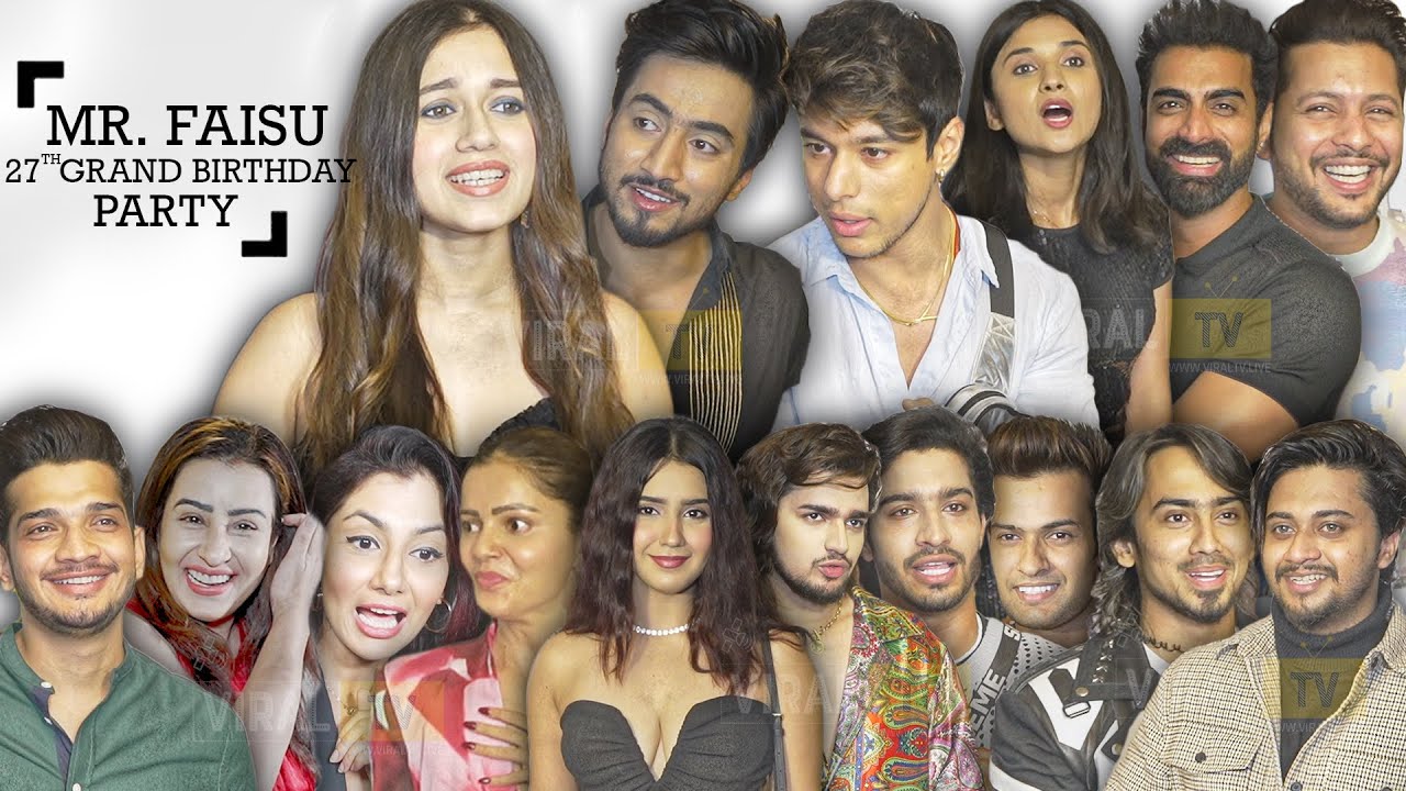Mr. Faisu Grand 27th Birthday Party | COMPLETE VIDEO | Jannat Zubair, Munawar Faruqui, Rubina, Sriti