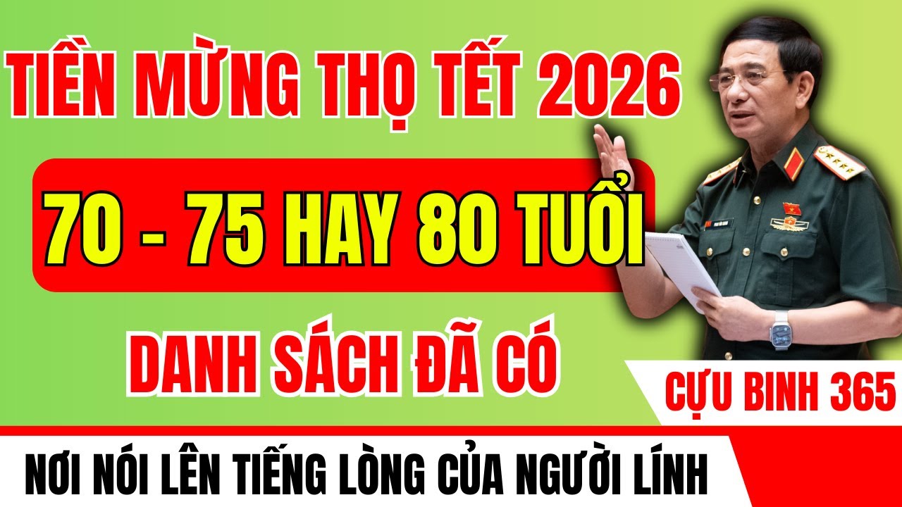 CÁC ĐỘ TUỔI ĐƯỢC NHẬN TIỀN MỪNG THỌ TẾT 2026 – 70, 75 HAY 80 TUỔI? DANH SÁCH ĐÃ CÔNG BỐ?