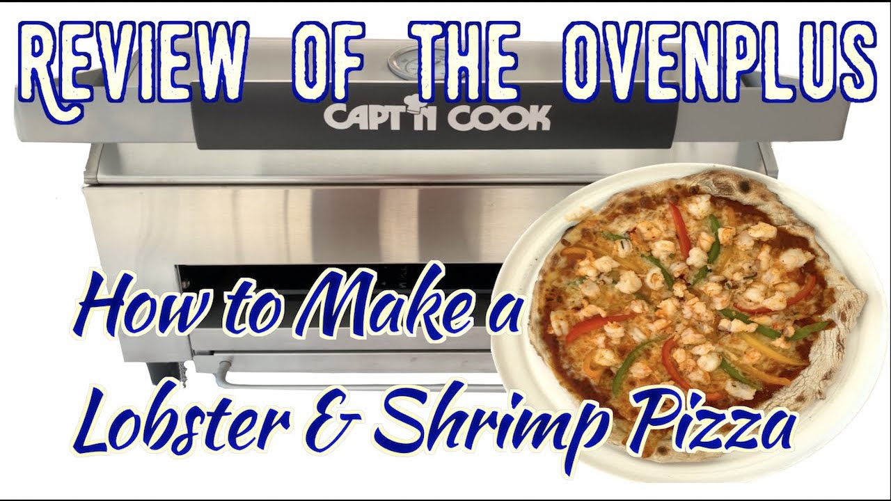 Review of the Capt'n Cook OvenPlus making Lobster & Shrimp Pizza