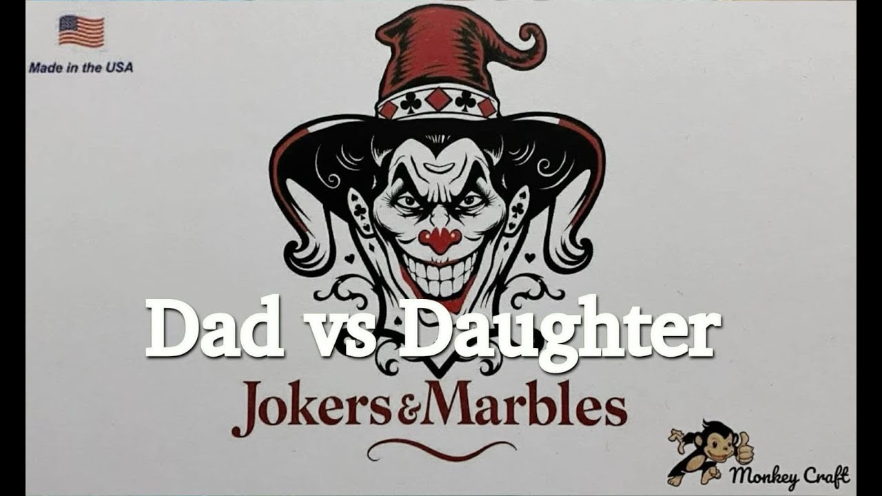 Dad vs Daughter - Jokers and Marbles