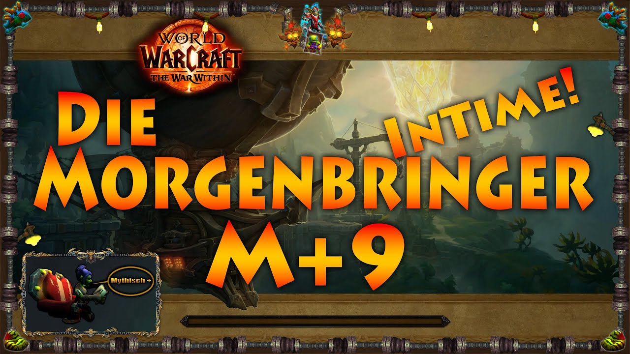 World of Warcraft, Die Morgenbringer M+9 Intime!