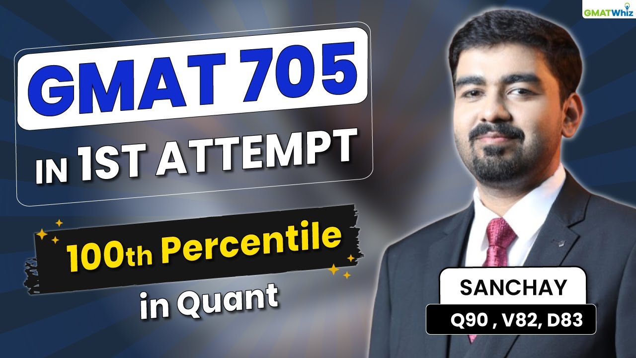 GMAT 705 in 1st attempt in just 90 days! : Strategy to score Perfect Q90 | Success Tips from Sanchay