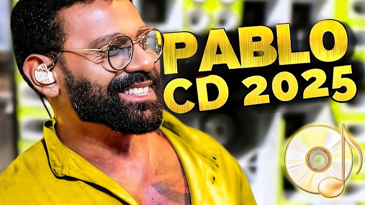 PABLO 2025 - NOVO CD PABLO 2025 - MÚSICAS INÉDITAS PABLO 2025 - AO VIVO NO CAMARIM PABLO 2025