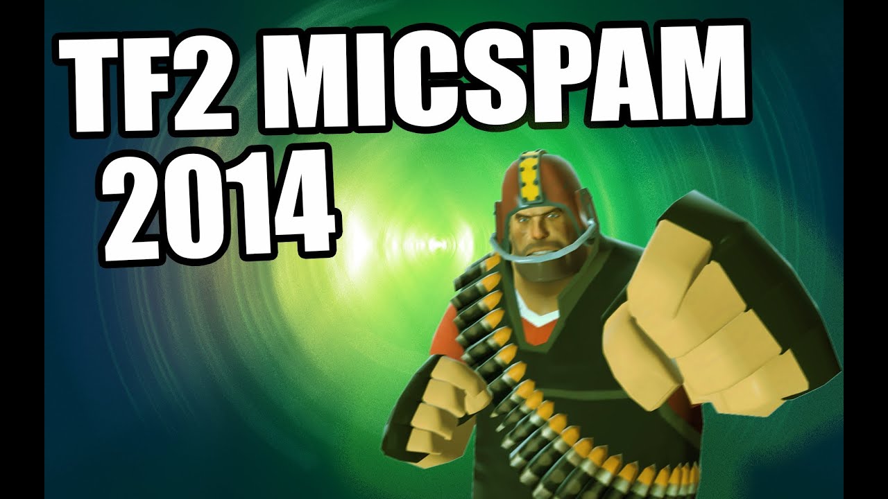 TF2 MICSPAM 2014 ( By Spartasaurus Rex )
