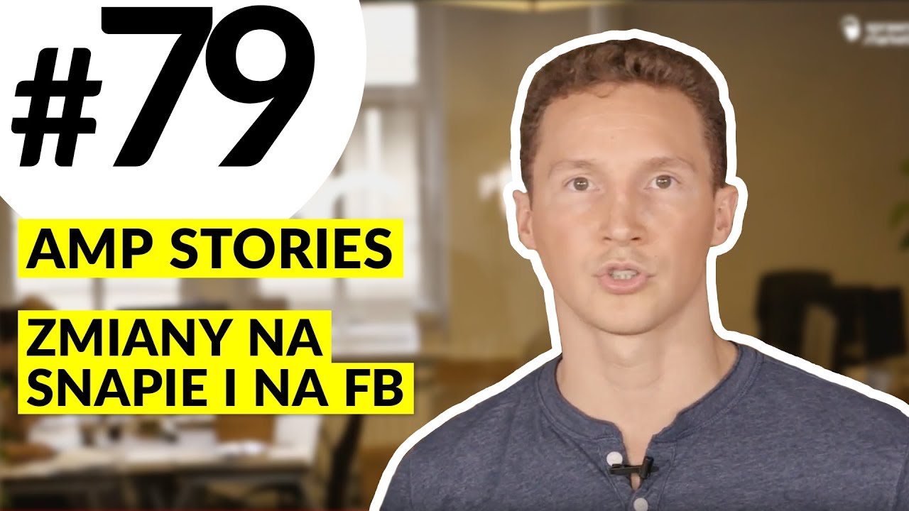 AMP Stories, 6 zmian na Snapie i 9 na Facebooku #79 MPT