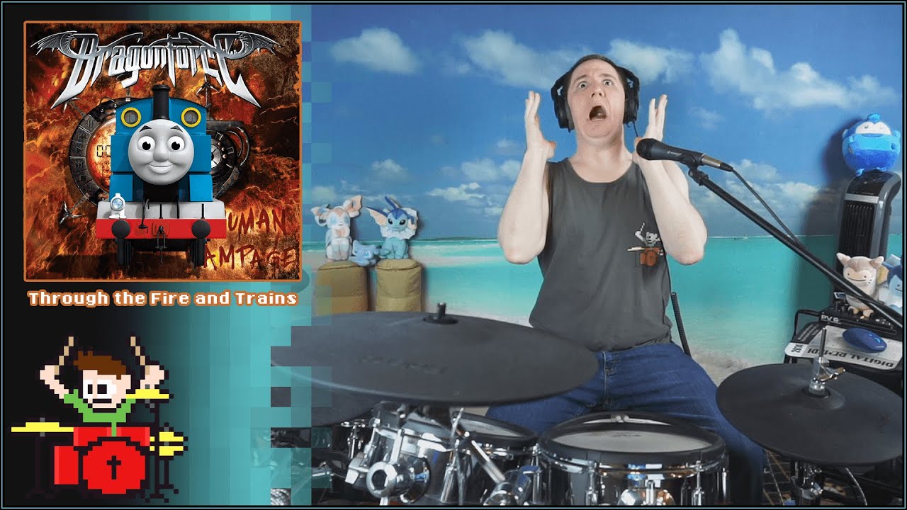 Through The Fire And Trains??? On Drums!
