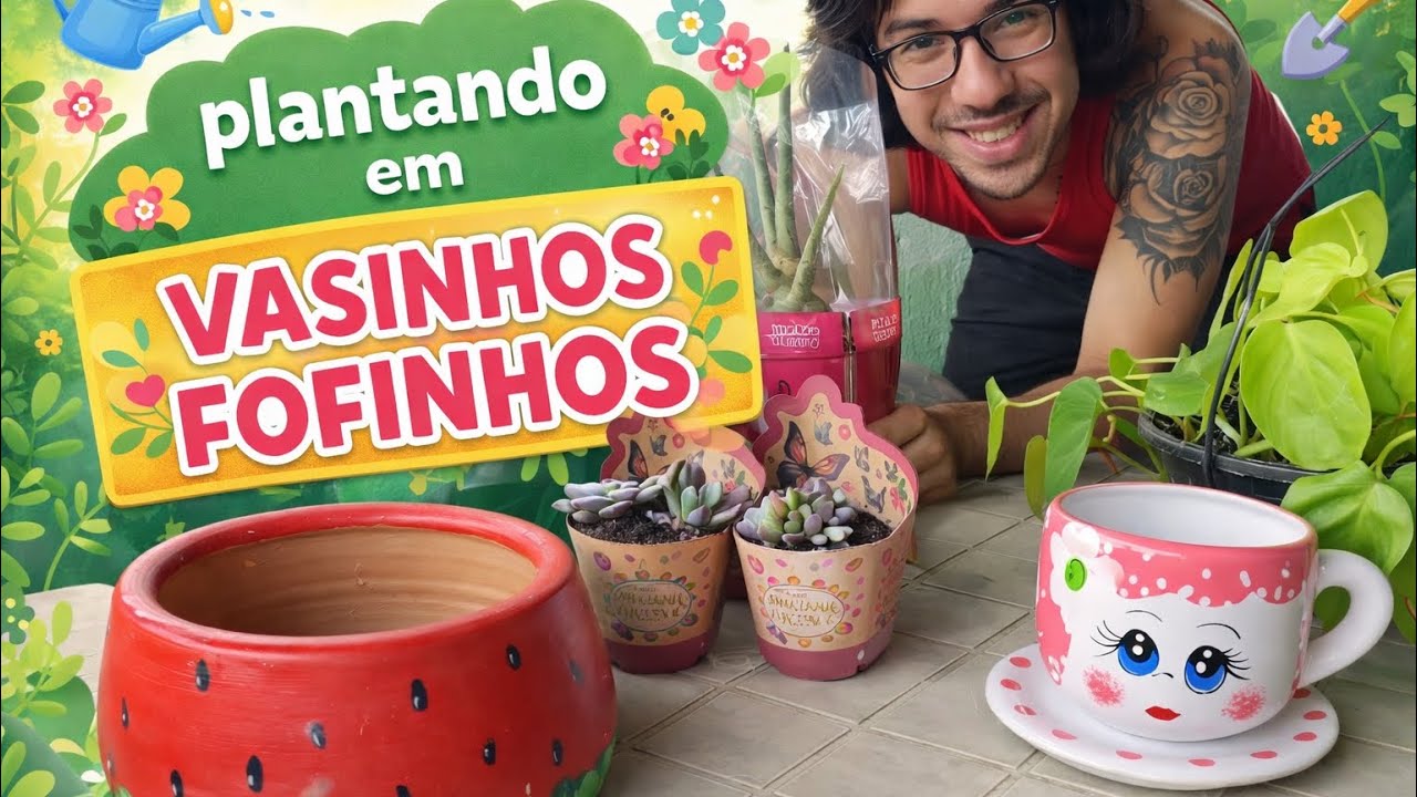  PLANTANDO EM VASINHOS FOFINHOS 