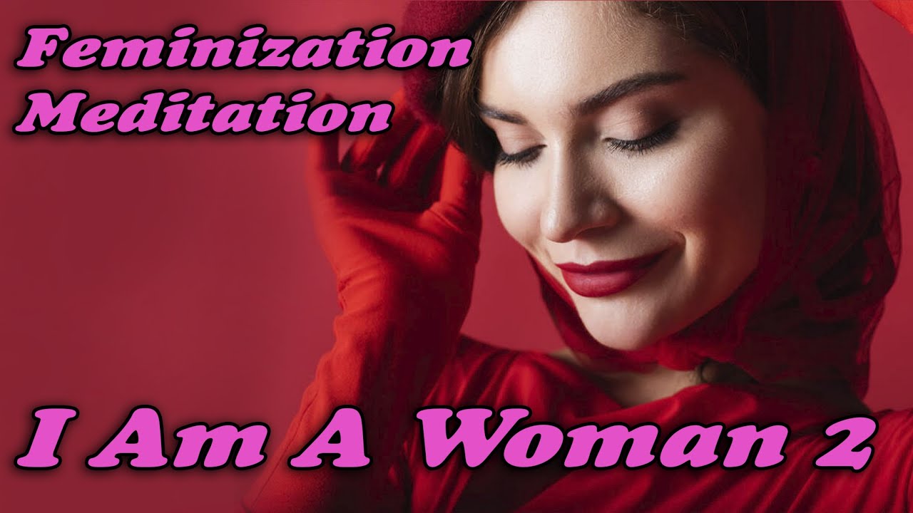 Я женщина 2 Медитация MTF TG