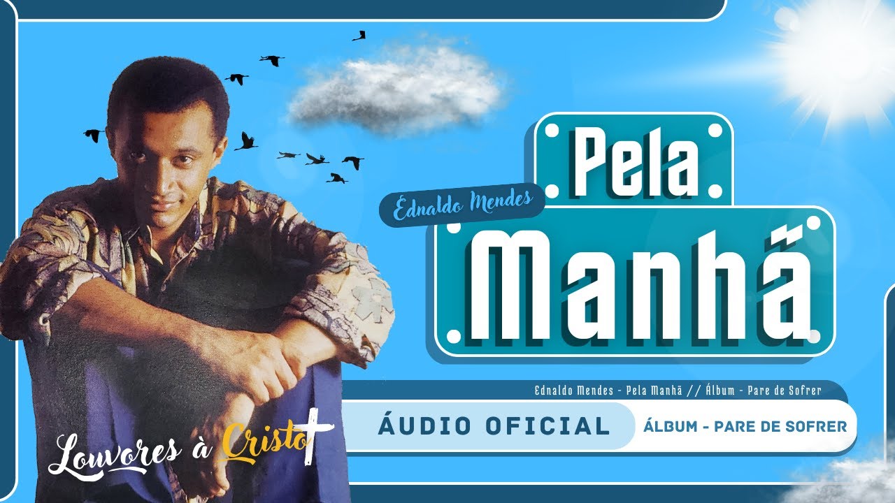 Ednaldo Mendes - Pela Manhã (Áudio Oficial)