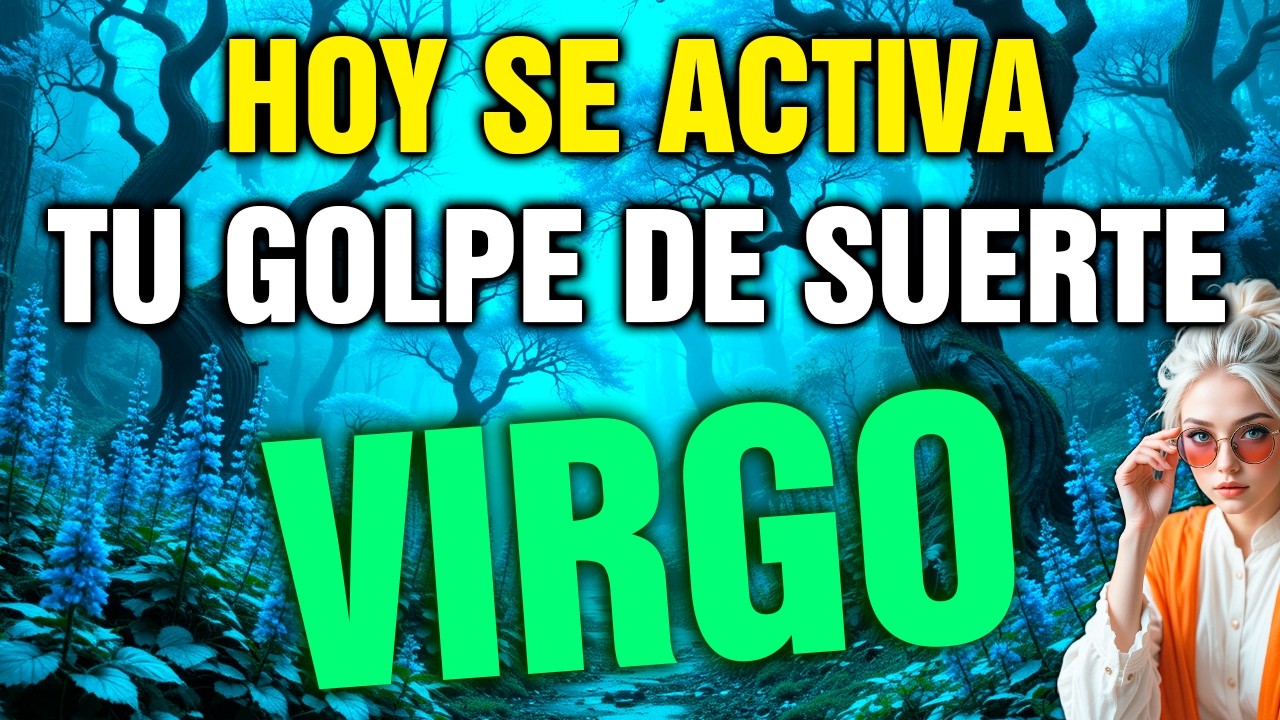 virgo 😳 el DESTINO EXPLOTA a tu favor y CAMBIA TODO cuando menos lo ESPERAS ✨