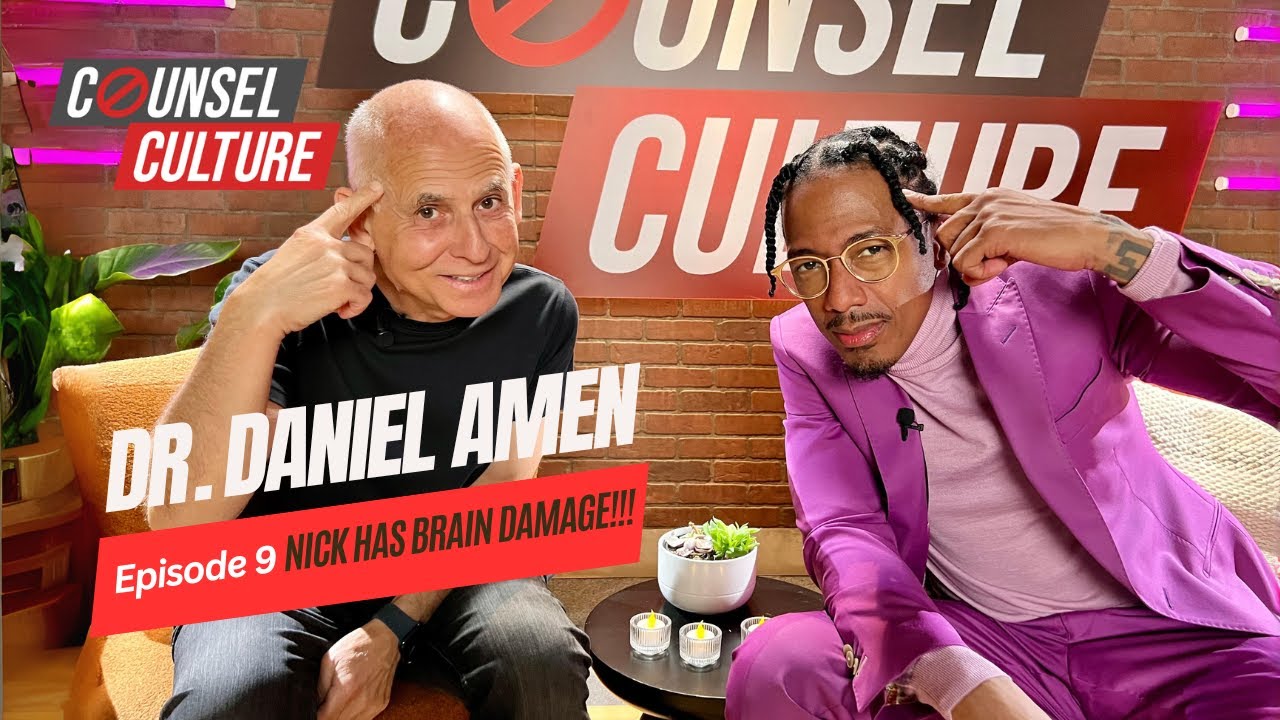 Nick Has Brain Damage!!! Ft. Dr. Daniel Amen | Counsel Culture Show