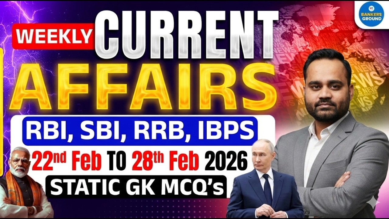Weekly Current Affairs 22nd–28th Feb 2026 | RBI, SBI, RRB, IBPS | Static GK MCQs | By Subham Sir