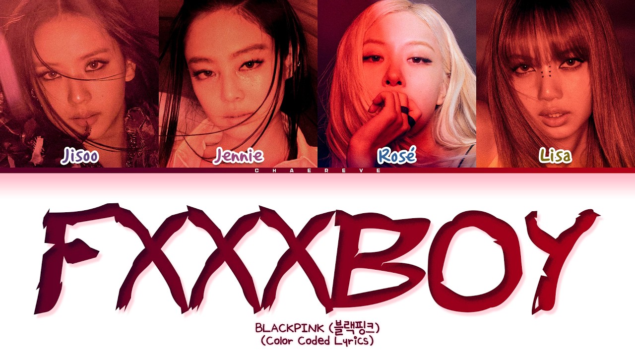 BLACKPINK Fxxxboy Lyrics (Color Coded Lyrics)