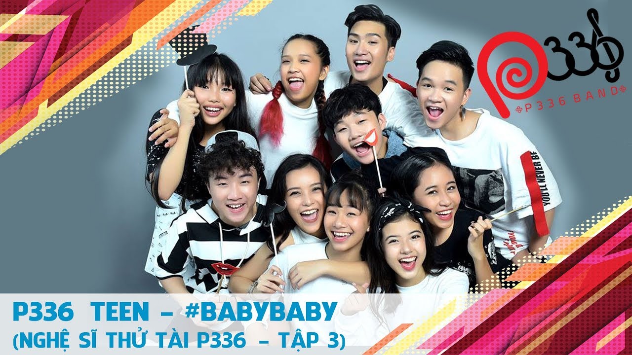 Thưởng thức phiên bản RAP #BabyBaby cùng P336 Teen 😍