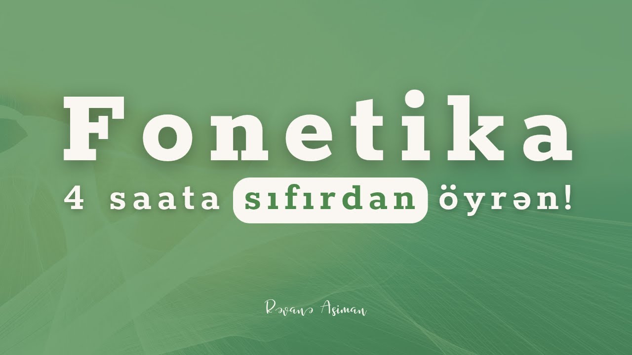 Fonetikanı 4 saata öyrən!
