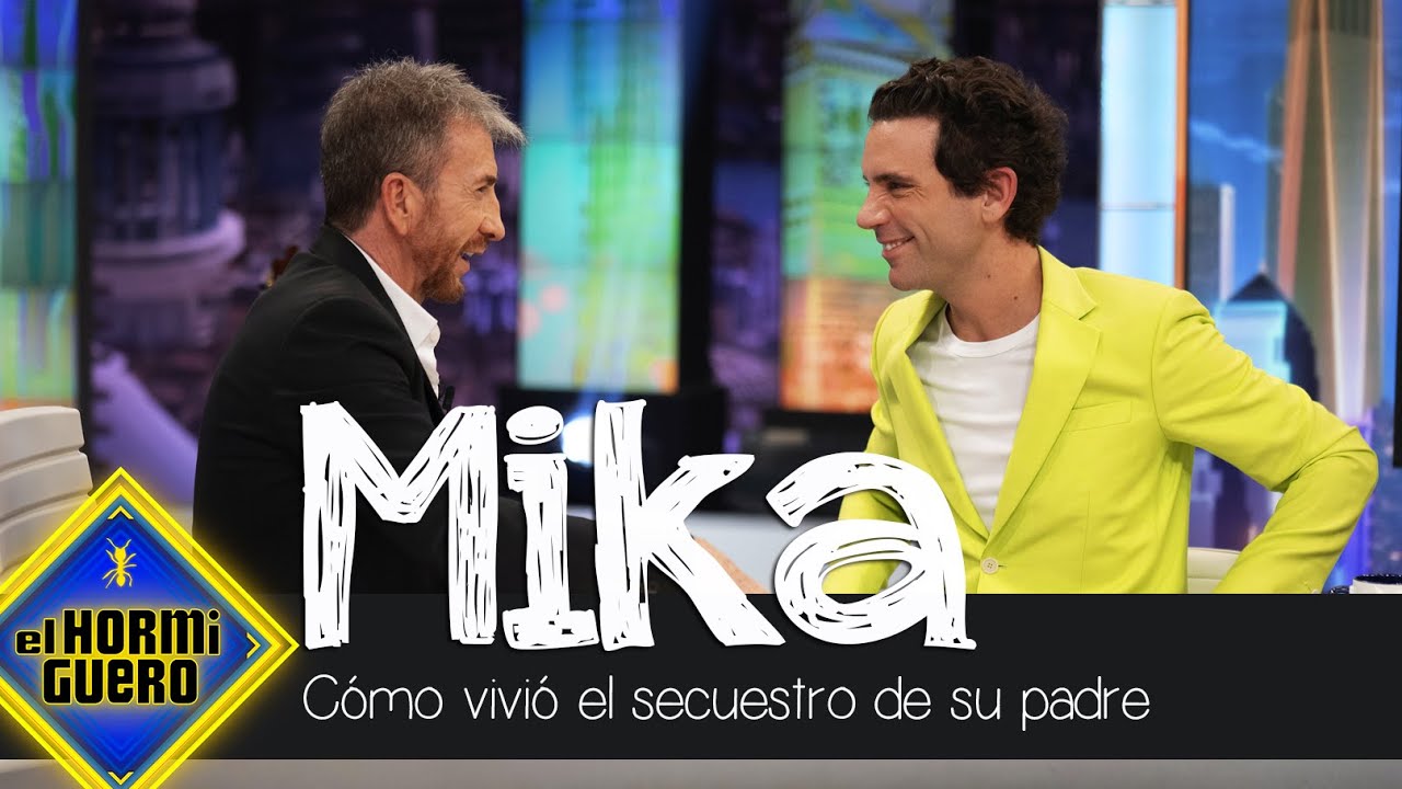 Mika cuenta cómo vivió el secuestro de su padre - El Hormiguero
