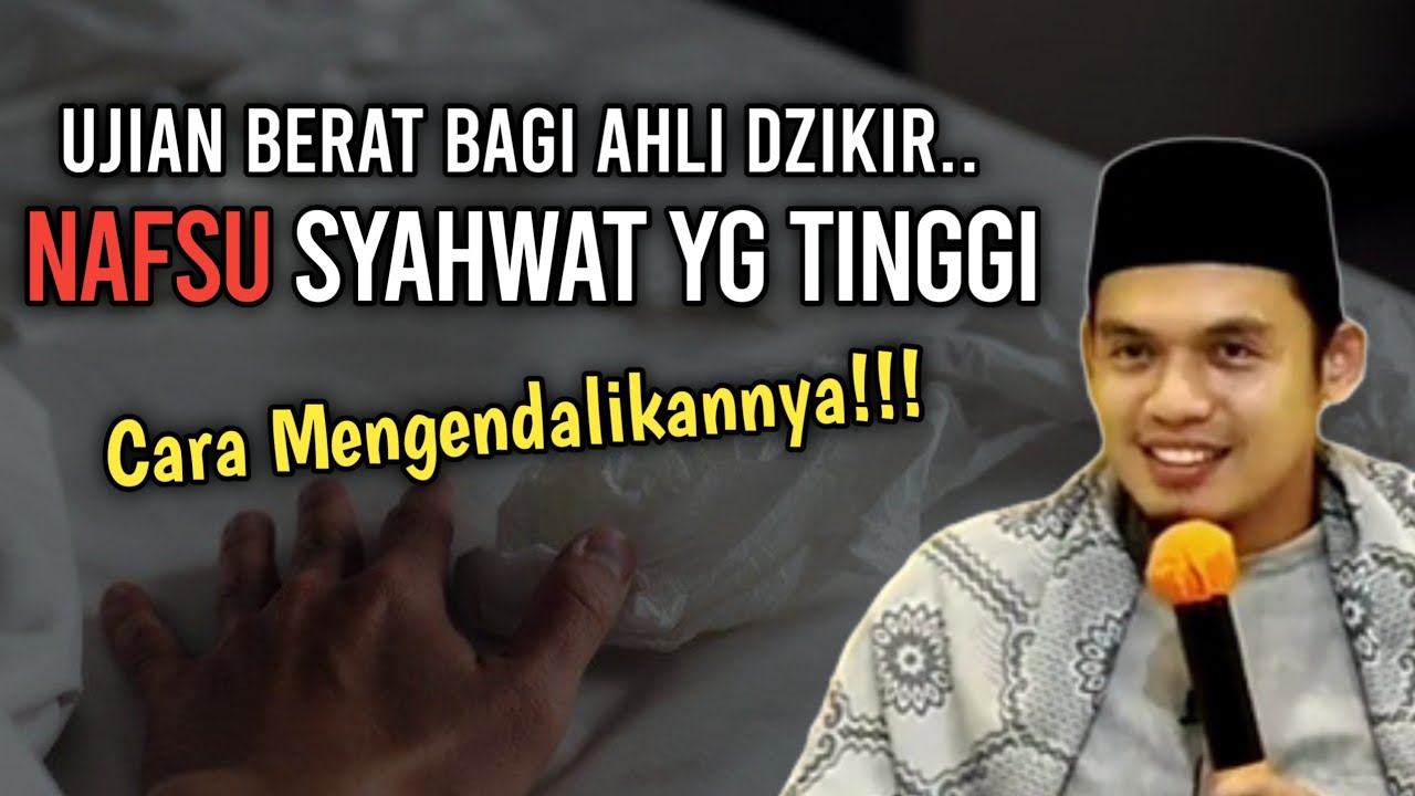 CARA MENGONTROL NAFSU YANG TINGGI‼️BUYA ARRAZY HASYIM
