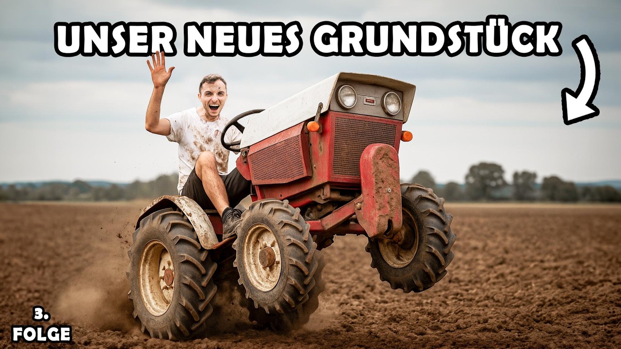 Neues GRUNDSTÜCK & unser erster TRAKTOR – jetzt wird’s ernst! | 100 Tage Autark - Folge 3
