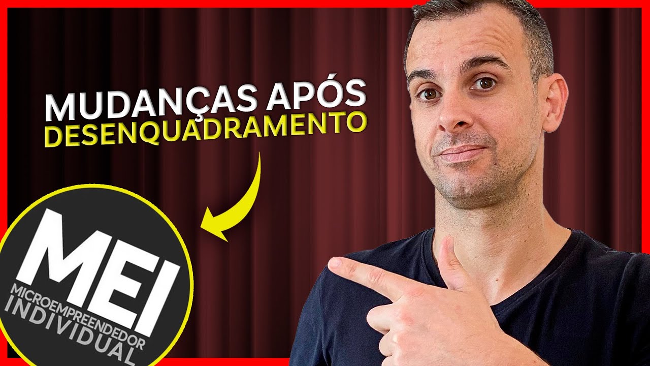MEI - O que muda após o DESENQUADRAMENTO