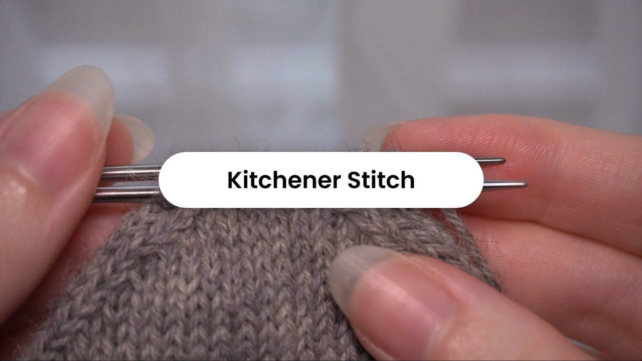 Kitchener Stitch: Beginner Friendly Knitting Tutorial / THE STITCHLING