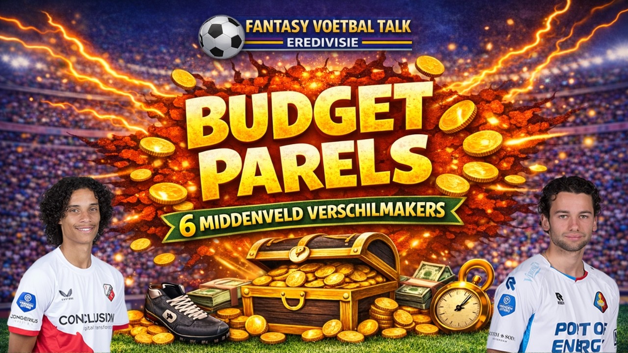 Deze BUDGET MIDDENVELDERS moet je NU hebben! 💎 | Fantasy Eredivisie