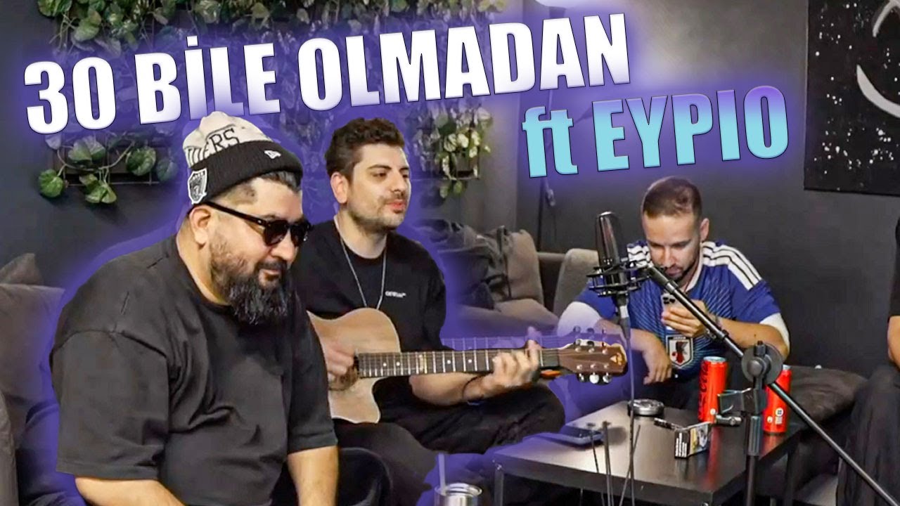 Hype | 30 Bile Olmadan ft. Eypio
