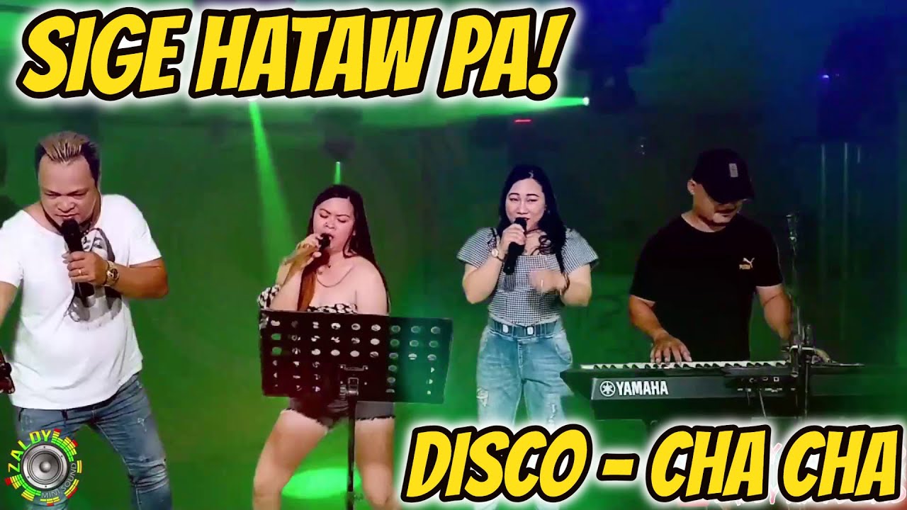 SIGE HATAW PA! DISCO CHA - CHA - SAYAWAN NA! RAMBO, SABEL & MJ DUO FT. ZALDY MINI SOUND