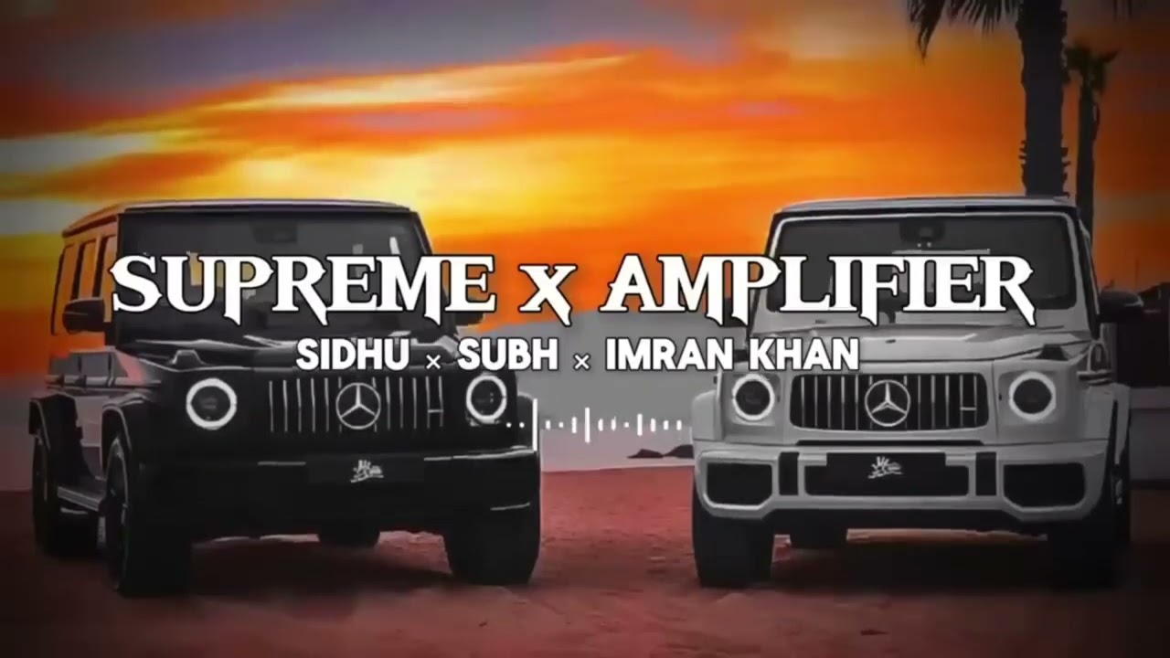 Supreme x Amplifer [ Slowed and Reverb ] Attitude Songs | Imran Khan sidhu moose walal shubh #yaral 
