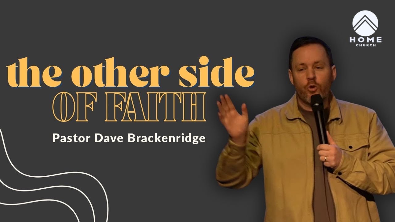 The Other Side of Faith | Dave Brackenridge | Sunday Service