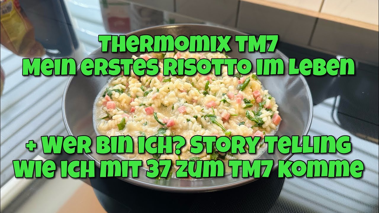 Thermomix TM7 - Mein erstes Risotto😄 + Story über mich und warum ich mir mit 37 ein TM7 geholt habe
