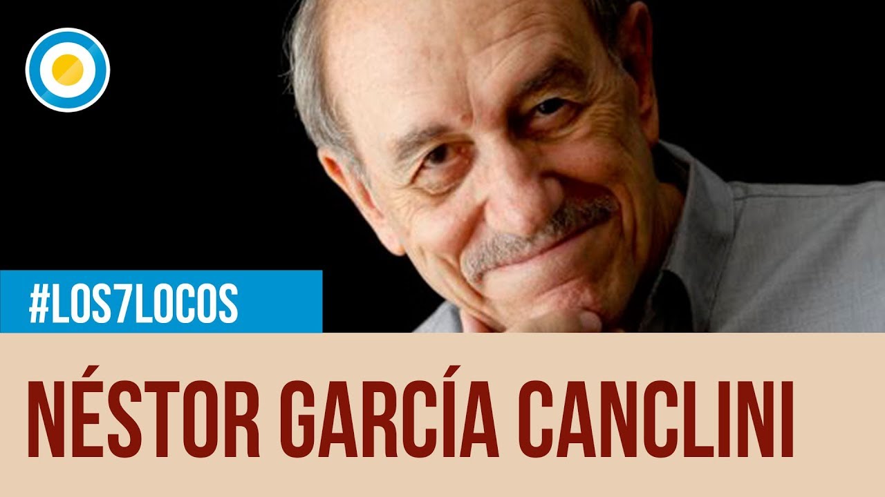Néstor García Canclini en Los 7 locos (1 de 3)
