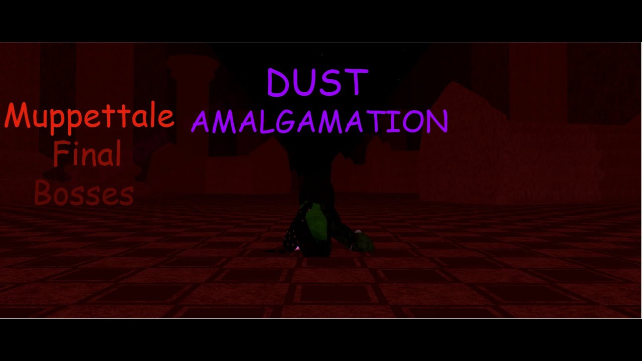 Muppettale Final Bosses: DUST AMALGAMATION
