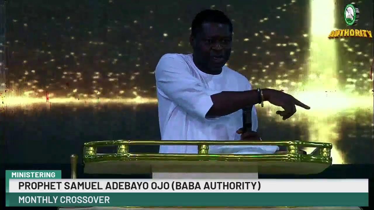 'MONTHLY CROSSOVER || PROPHET SAMUEL ADEBAYO OJO (BABA AUTHORITY).