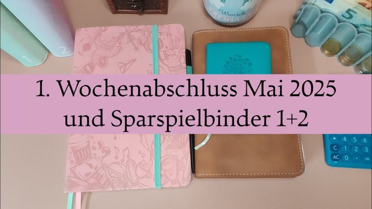 1. Wochenabschluss Mai 2025 👛 und Sparspielbinder 1+2 🎲💵