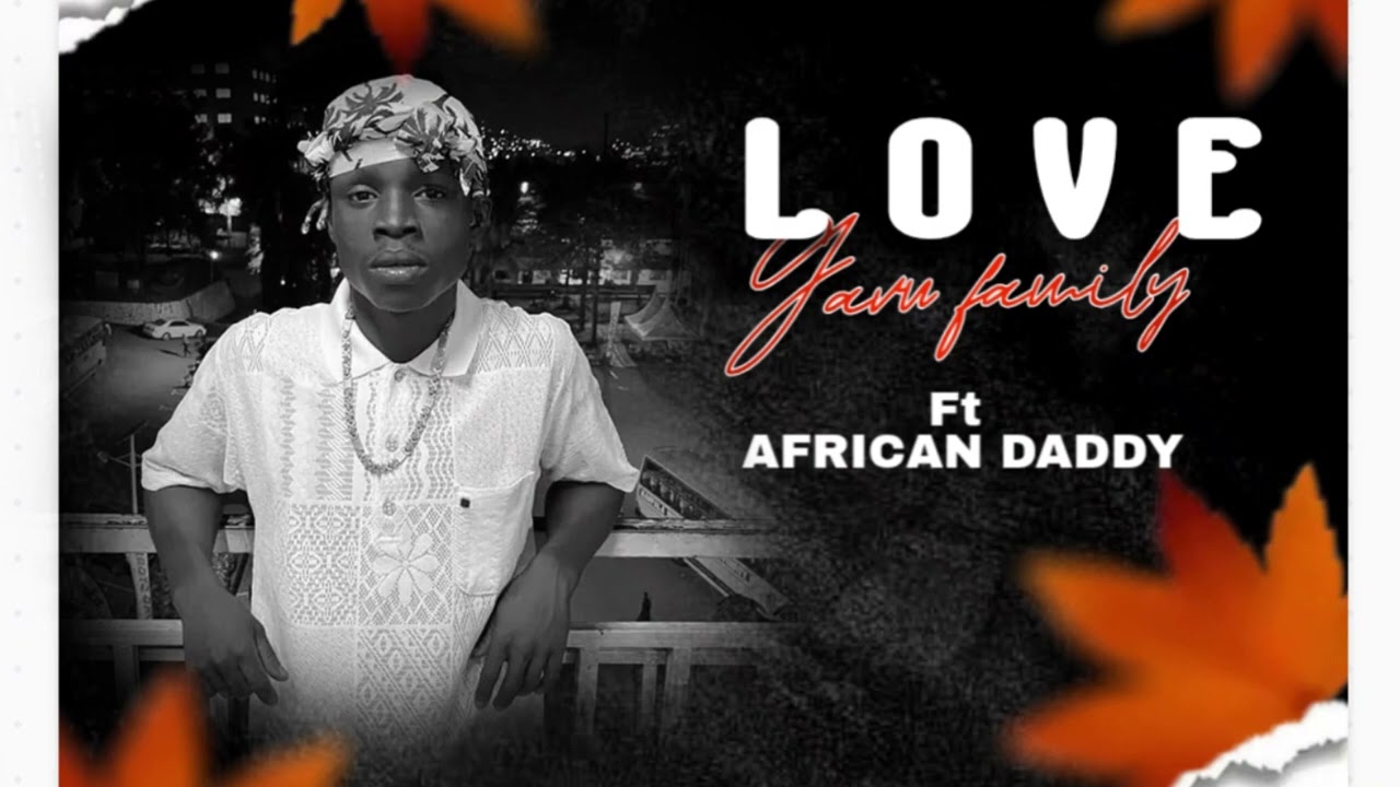 love - gavu family x african daddy{ official music}