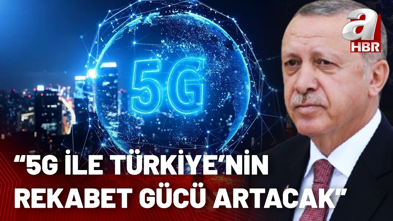 T&uuml;rkiye 5G teknolojisine ge&ccedil;ti! Başkan Erdoğan: 5G ile T&uuml;rkiye'nin g&uuml;c&uuml; artacak! | A Haber