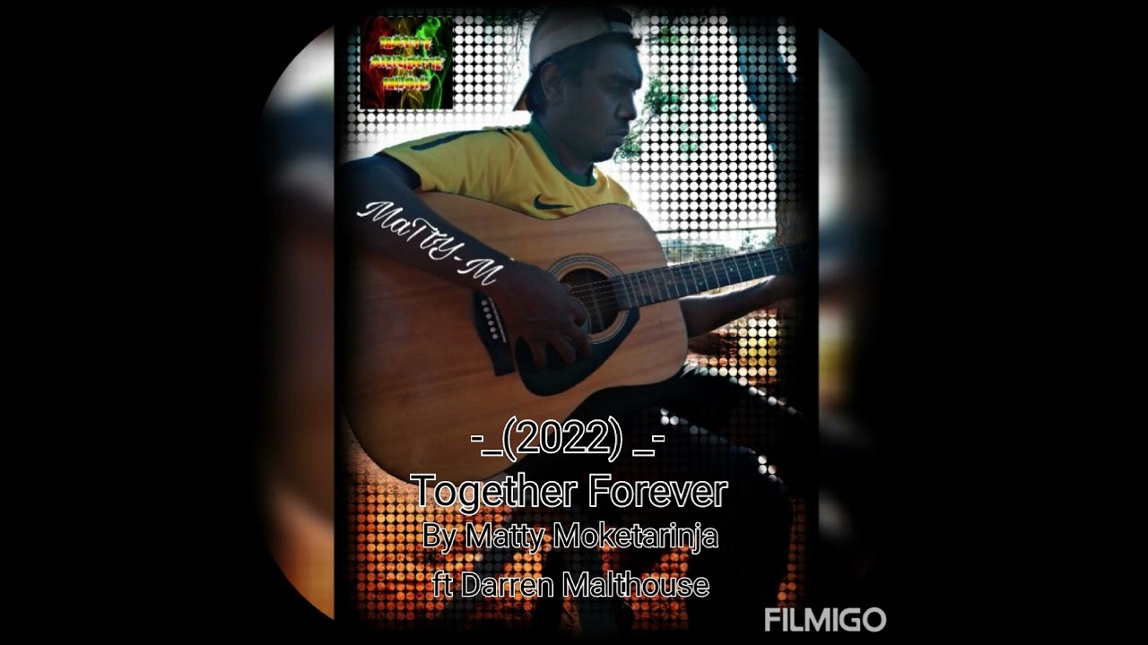 Together Forever (2022) By Matty Moketarinja ft Darren Malthouse