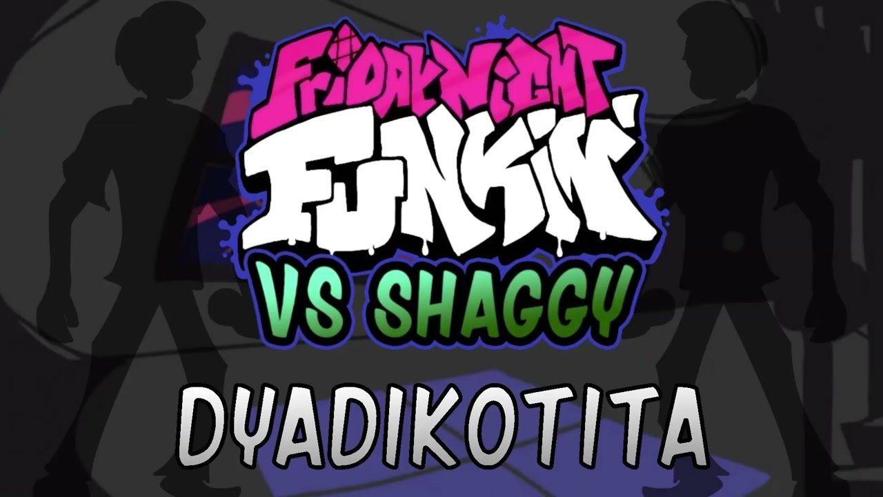 Dyadikotita - Friday Night Funkin Vs. Shaggy Fan Made Song