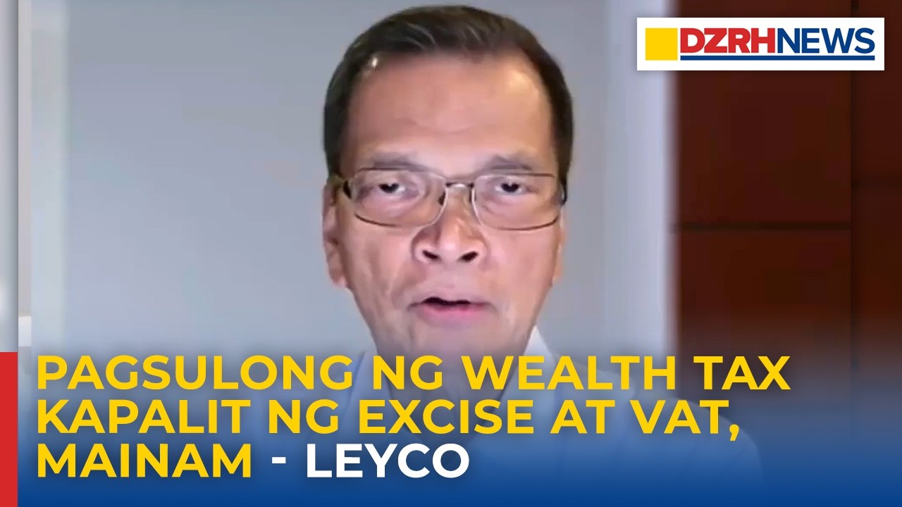 Economist Leyco, iminungkahi ang Wealth Tax sa halip na pag-alis ng excise tax at VAT