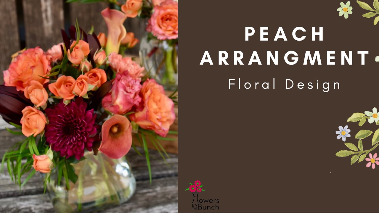 Fun Peach Arrangement Design - Flowers by the Bunch Livestream