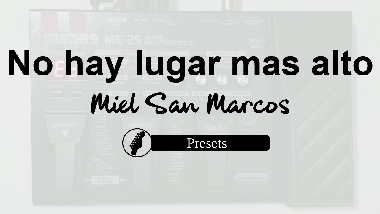 #15 Preset de No hay lugar mas alto Miel San Marcos para Pedalera BOSS ME-25 (Manual y ME-25 edit)