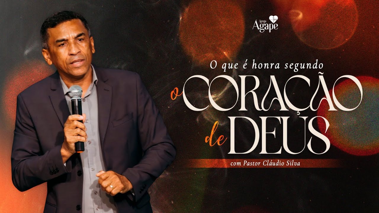 O que é honra segundo o coração de Deus? | Pregação Completa - Pr Claudio Silva
