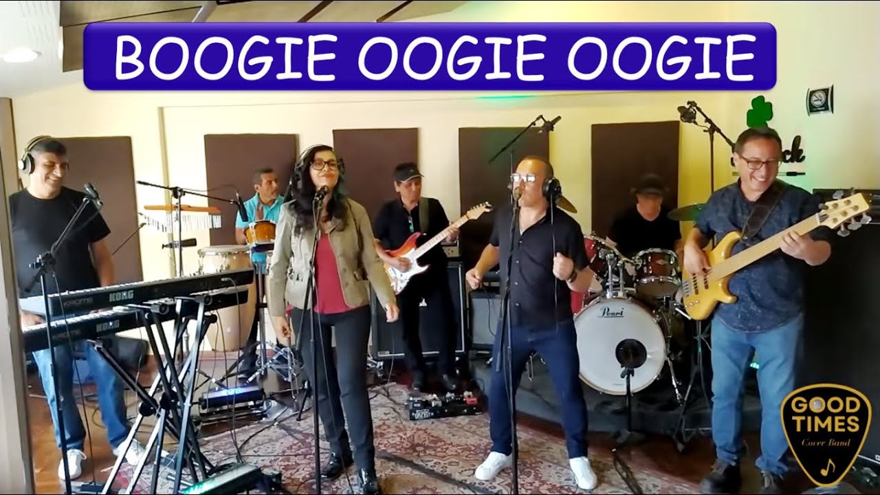 Boogie Oogie Oogie (A Taste of Honey). Covered by GOOD TIMES.